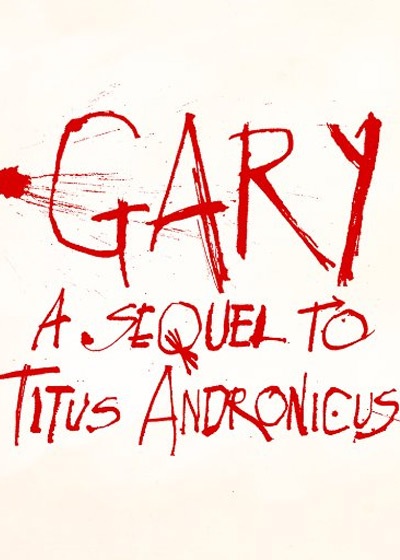 Gary: A Sequel to Titus Andronicus Poster