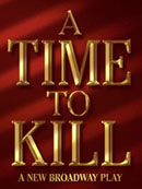 A Time to Kill Broadway Show