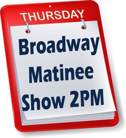 Broadway thursday matinee show